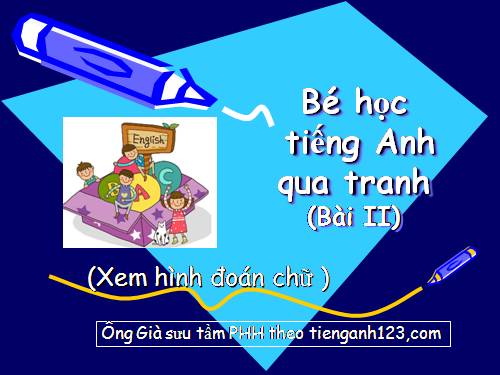 Bé học tiếng Anh Ph II.ppt