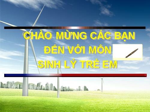 Sinh lý trẻ em lứa tuổi tiểu học - Tiểu học Gành Hào B