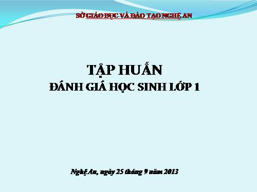 Tập huấn đánh giá học sinh lớp 1(13-14)