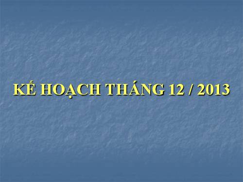 Kế hoạch tháng 12/2013