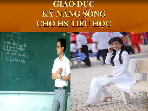 GIAO DỤC KNS CHO HOC SINH