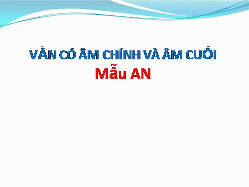 Cong nghe TV1- Van co am chinh va am cuoi.10
