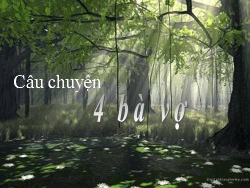 Câu chuyện về 4 bà vợ