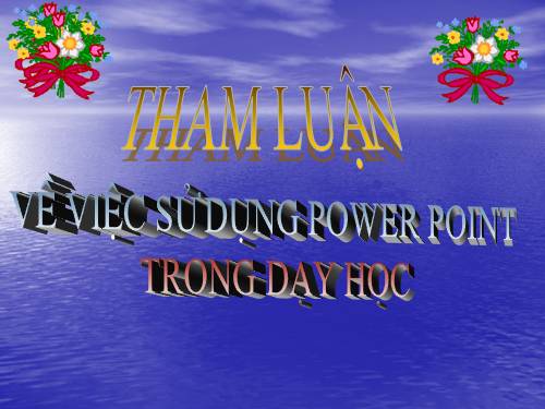 Tham luận sử dụng PowerPoint