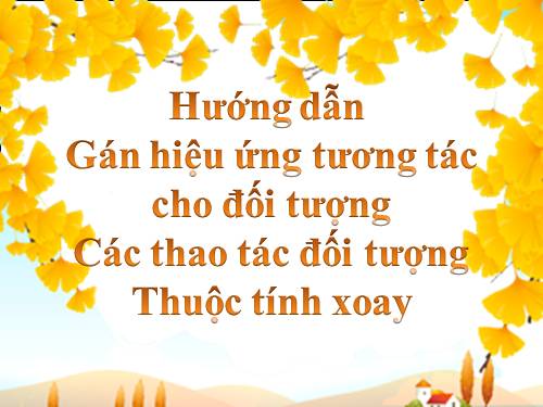 Hướng dẫn gán thuộc tinh cho đối tượng_Thuộc tính xoay