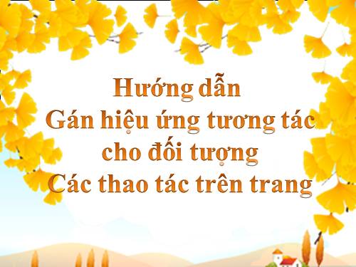 Hướng dẫn gán hiệu ứng cho đối tượng - Các thao tác trên trang