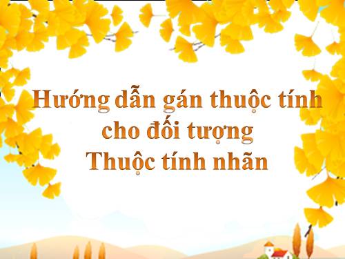 Hướng dẫn gán thuộc tính cho đối tượng - Thuộc tính nhãn