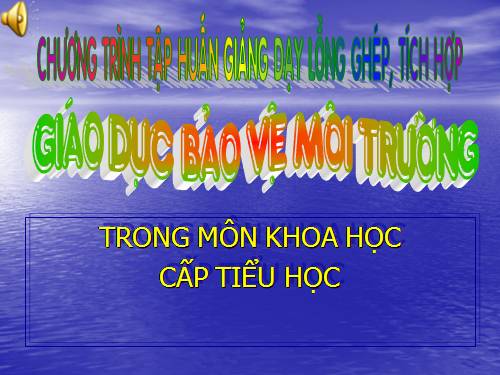 Tích hợp Bảo vệ môi trường môn Khoa học