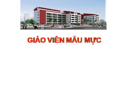 Bài giảng giáo viên mẫu mực