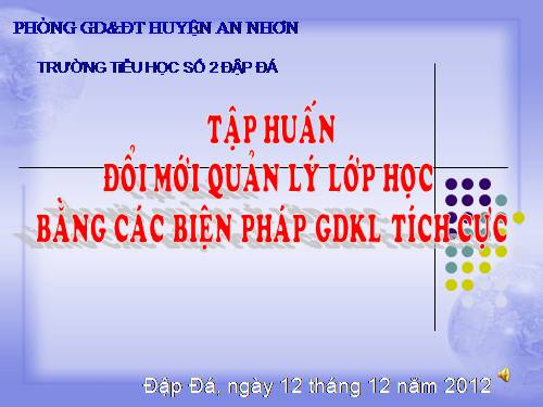 BÀI BÁO CÁO VỀ PHƯƠNG PHÁP GIÁO DỤC KỈ LUẬT TÍCH CỰC- BÀI 4