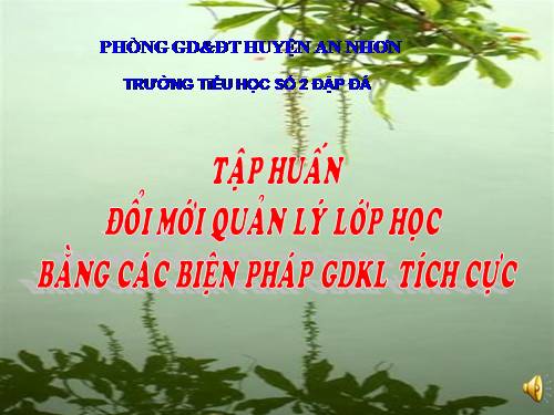 BÀI BÁO CÁO VỀ PHƯƠNG PHÁP GIÁO DỤC KỈ LUẬT TÍCH CỰC- BÀI 3