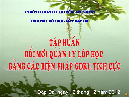 BÀI BÁO CÁO VỀ PHƯƠNG PHÁP GIÁO DỤC KỈ LUẬT TÍCH CỰC- BÀI 2