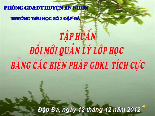 BÀI BÁO CÁO VỀ PHƯƠNG PHÁP GIÁO DỤC KỈ LUẬT TÍCH CỰC- BÀI 1