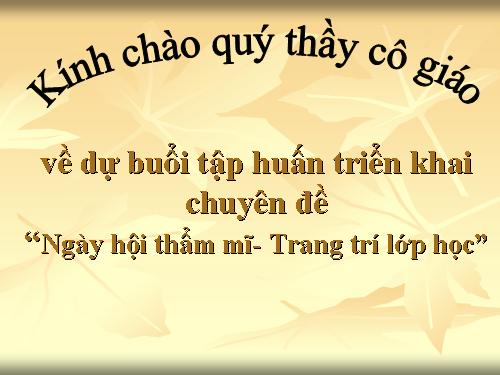 Chuyên đề" Ngày hội thẩm mĩ- Trang trí lớp học"