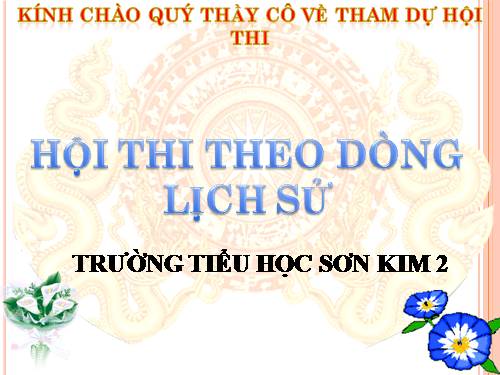 bai giang hôi thi theo dong lịch sử tiểu học sơn kim 2