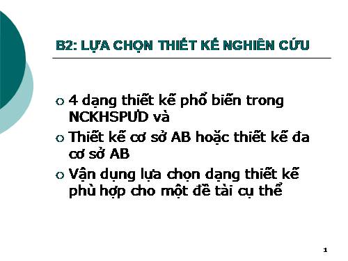 TẬP HUẤN NC KHOA HỌC SP ỨNG DỤNG - BÀI LỰA CHỌN THIẾT KẾ NGHIÊN CỨU