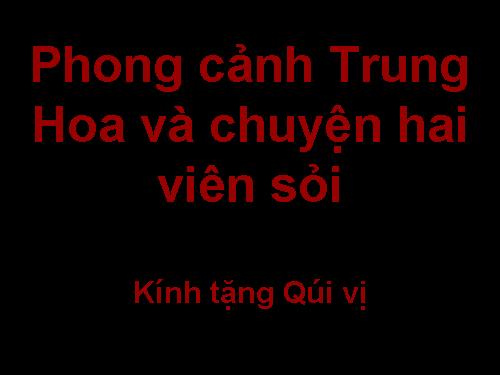 Phong cảnh Trung Quốc và câu chuyện hai viên sỏi