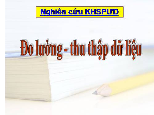 Thu thập dữ liệu NCKHSPƯD