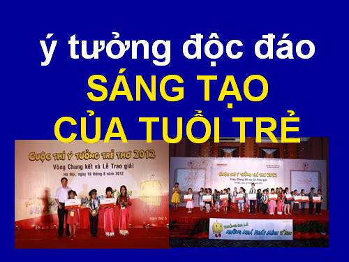 Sáng tạo tuổi trẻ-Ý tưởng độc đáo