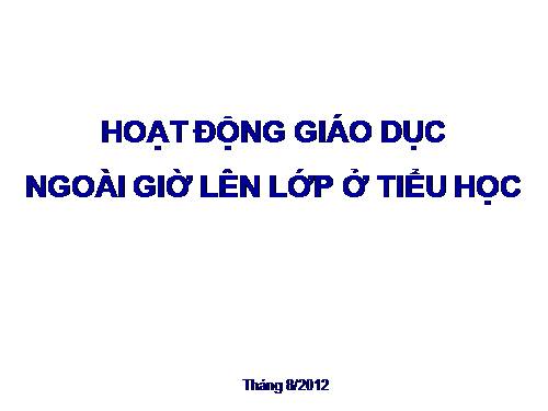 HOẠT ĐỘNG GIÁO DỤC NGOÀI GIỜ LÊN LỚP