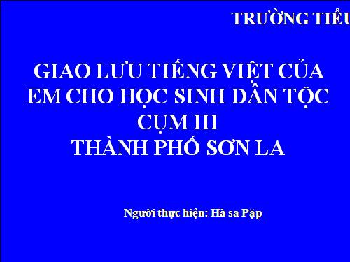 Giao lưu Tiếng Việt cho học sinh dân tộc (cấp Tiểu học