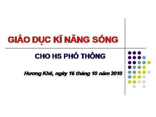 GIÁO DỤC KĨ NĂNG SỐNG