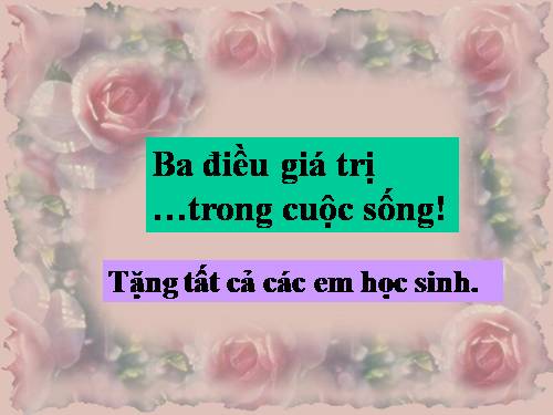 BA ĐIỀU LÀM NÊN GIÁ TRỊ CON NGƯỜI