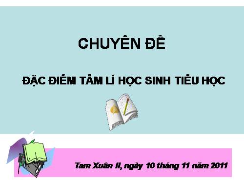 Đặc điểm tâm lí học sinh tiểu học