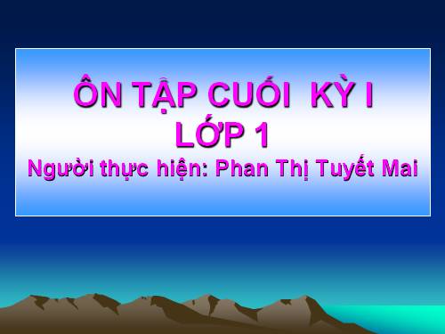 ÔN TẬP KIỂM TRA CUỐI HK I - LỚP 1
