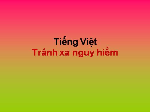 tránh xa nguy hiểm