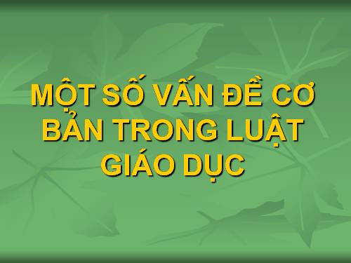 Một số điều luật cơ bản giáo dục