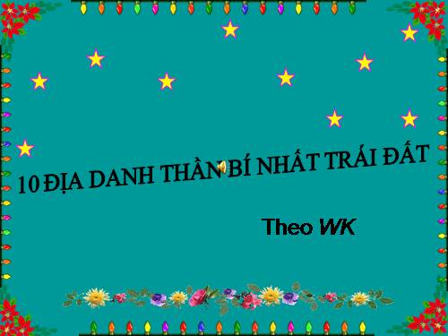 10 ĐỊA DANH THẦN BÍ.........