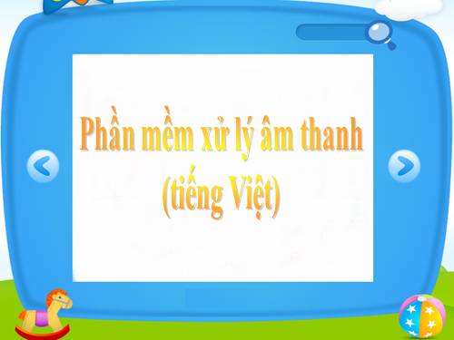 Phần mềm xử lý âm thanh - hỗ trợ tiếng Việt