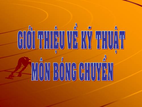 Kỹ thuật bóng chuyền cơ bản (sưu tầm)