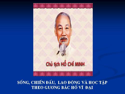 MỘT SỐ HÌNH ẢNH VỀ BÁC HỒ