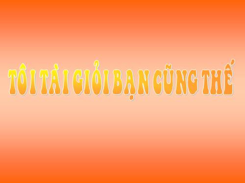 Sách hay "Tôi tài giỏi, bạn cũng thế"