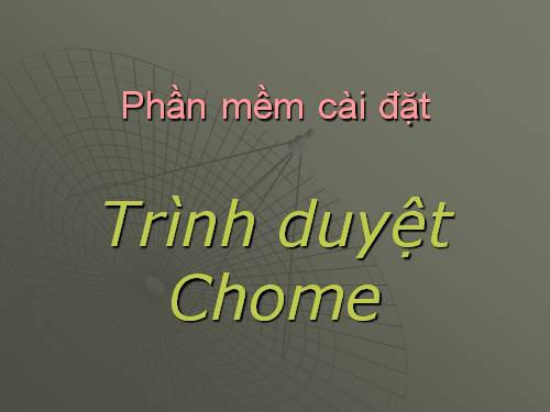 Cài đặt trình duyệt chome