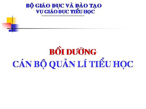 Bôi dưỡng CBQLGD Tiểu học