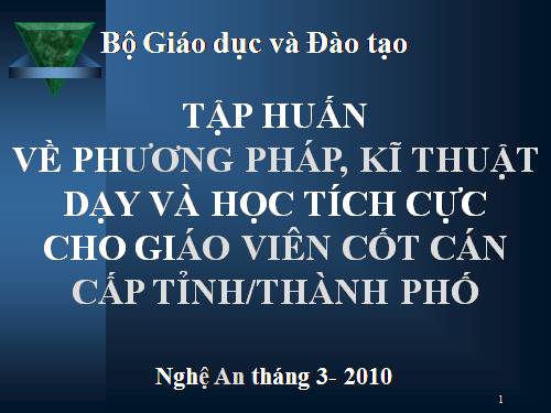 Phương pháp, kỹ thuật dạy học tích cực ( Bài 1)