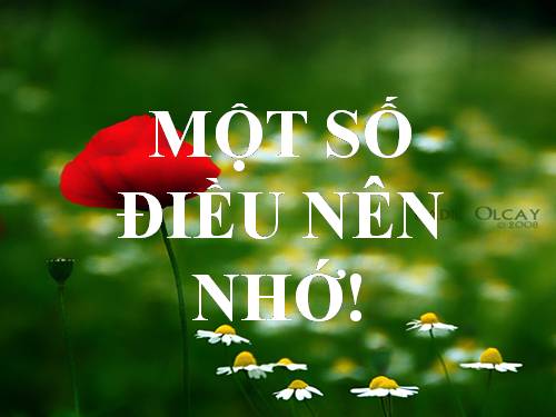 NHỮNG ĐIỀU NÊN NHỚ