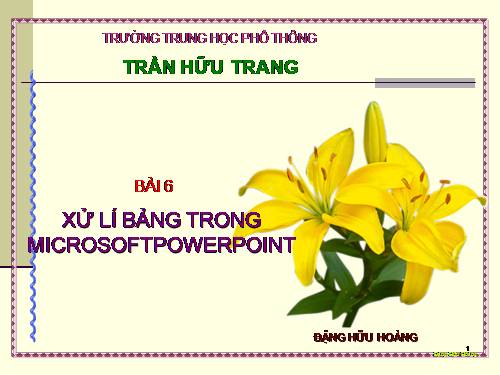 Bài 6: Xử lí bảng biểu trong PowerPoin