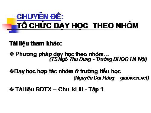 TỔ CHỨC HOẠT ĐỘNG NHÓM TRONG NHÀ TRƯỜNG TIỂU HỌC