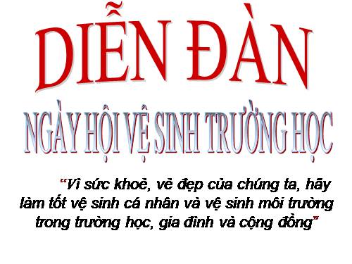 Diễn đàn "Ngày hội vệ sinh trường học"