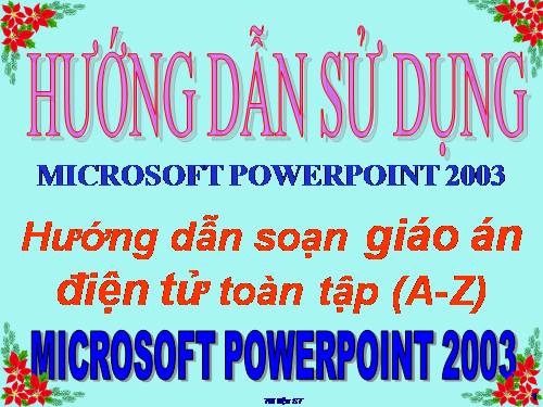 Hướng dãn cách soạn giáo án điện tử toàn tập