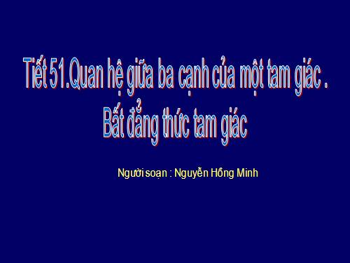 Tiet 51. Bat dang thuc tam giac