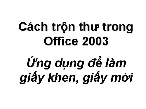 Cach tron van ban trong Office 2003