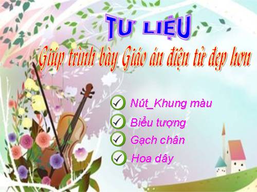 Để bài giảng điện tử đẹp hơn !