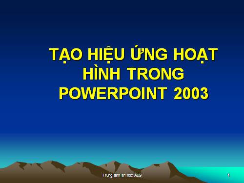 CÁCH TẠO HIỆU ỨNG TRONG POWERPOINT ĐƠN GIẢN