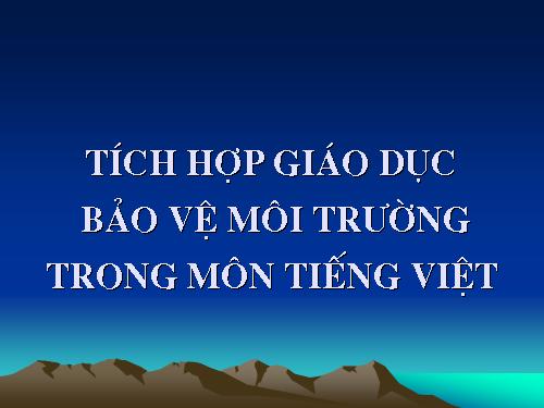 tích hợp GDBVMT qua môn Tiếng Việt