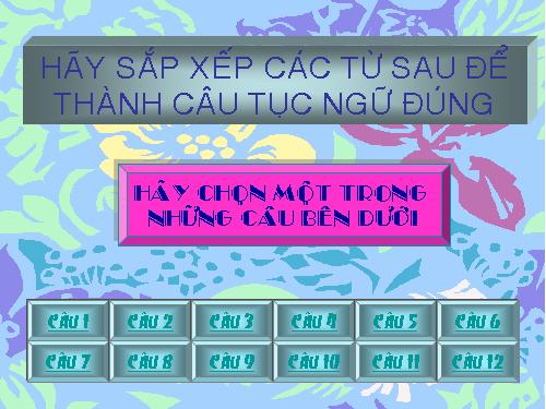 TRÒ CHƠI TRONG DẠY HỌC TỤC NGỮ CÂU ĐỐ